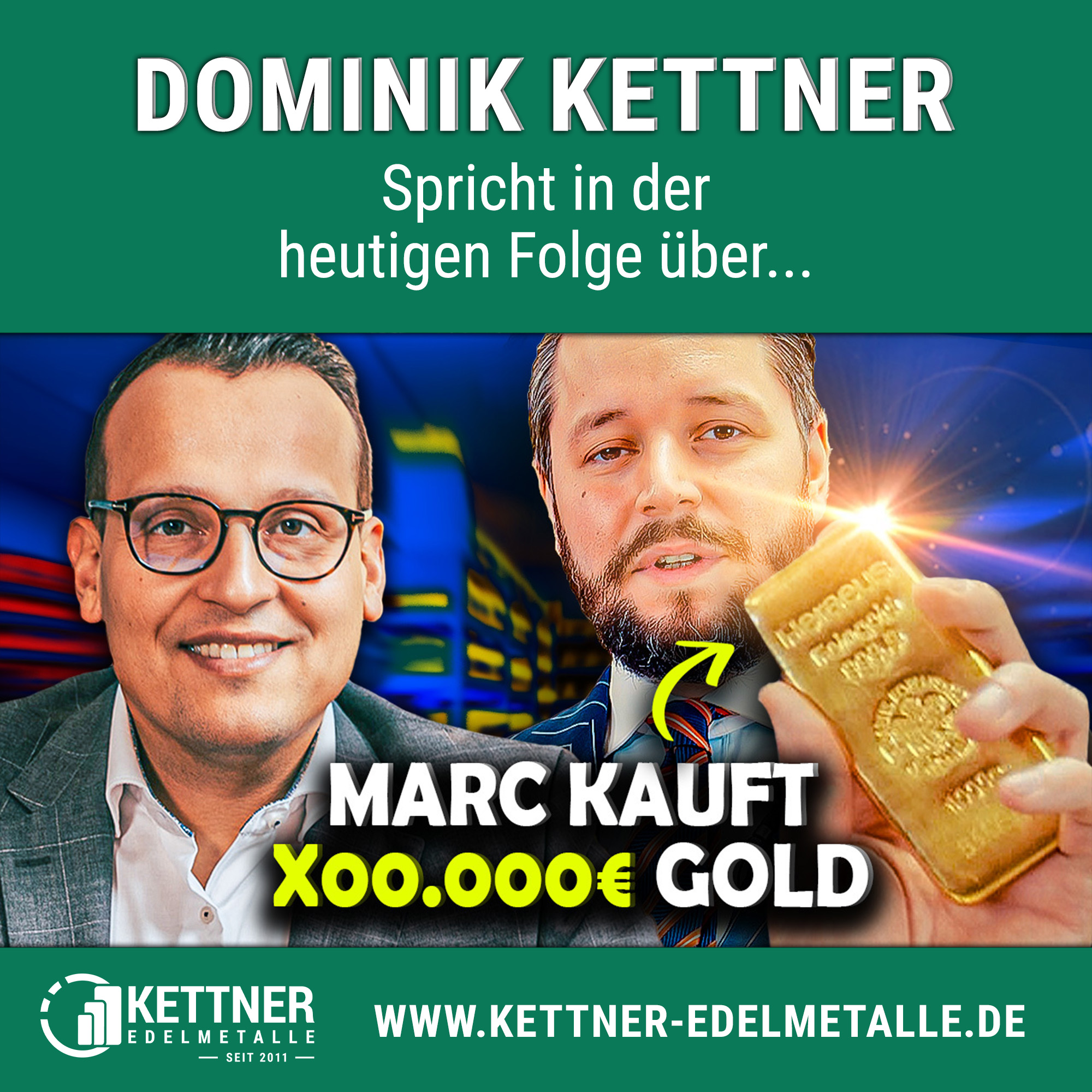 Gold & Silber | Podcast für Investoren, Krisenvorsorger und Sammler | Kettner-Edelmetalle